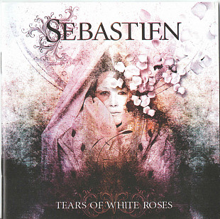 SEBASTIEN CD «Tears Of White Roses» ℗2010