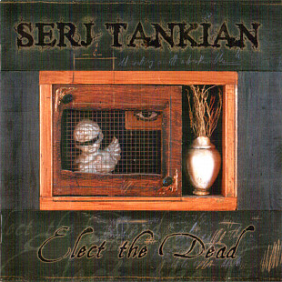 SERJ TANKIAN CD «Elect The Dead» ℗2007