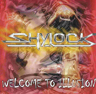 SHYLOCK CD «Welcome To Illusion» ℗2004