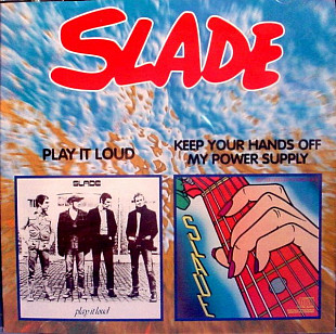 SLADE CD «Play It Loud - Keep Your Hands Off My Power Supply» ℗2001