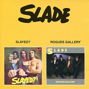 SLADE CD «Slayed? / Rogues Gallery» ℗1998