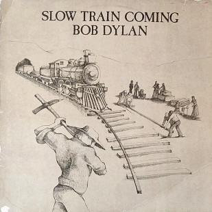 Bob Dylan. Slow Train Coming