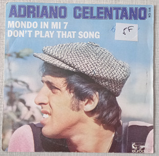 7"Single Adriano Celentano "Don't Play That Song"/"Mondo in mi 7", France, 1977 год