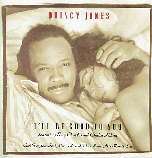 Quincy Jones Featuring Ray Charles And Chaka Khan – I'll Be Good To You 1990 Maxi UK ed.