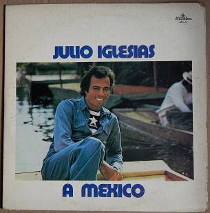 Julio Iglesias – A Mexico (Alhambra – ALS-21, Spain) VG+/EX+