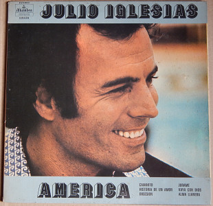 Julio Iglesias – America (Alhambra– 119.631, Argentina) EX+/EX+