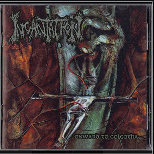 CD Incantation - Onward To Golgotha