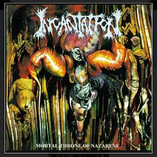 CD Incantation - Mortal Throne Of Nazarene