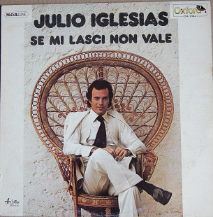 Julio Iglesias – Se Mi Lasci Non Vale (Oxford – OX/3124, Italy) EX+/EX+