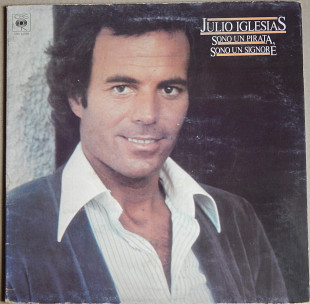 Julio Iglesias – Sono Un Pirata, Sono Un Signore (CBS – CBS 82838, Italy) VG+/NM-