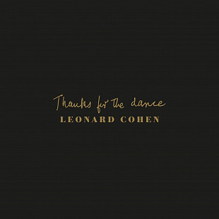 Leonard Cohen - Thanks For The Dance (2019)