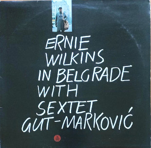 Ernie Wilkins in Belgrade with Sextet Gut - Markovic