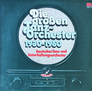 Deutschen Tanz-und Unterhaltungsorchester. Doe grossen Tanz Orchester 1930-1950