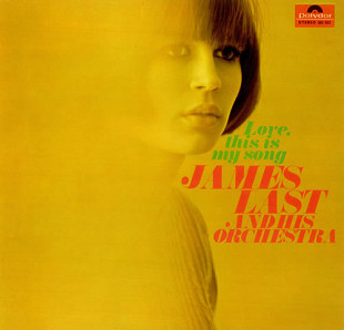 James Last And His Orchestra – Love, This Is My Song 1967 made in UK