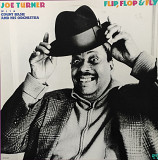 Joe Turner with Count Basie and his Orchestra. Flip, Flop & Fly