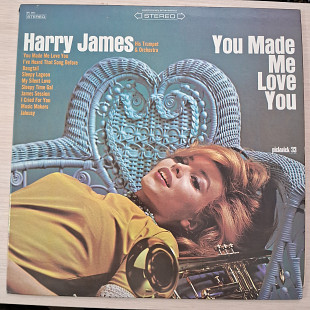 Harry James His Trumpet & Orchestra – You Made Me Love You\US\1966\VG+\VG+