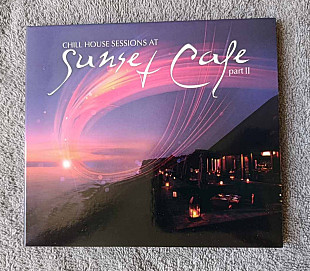 Various – Chill House Sessions At Sunset Cafe. Part II CD лицензионный