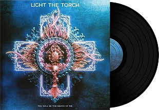 Light The Torch - You Will Be The Death Of Me (LP)