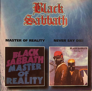 Black Sabbath – Master Of Reality / Never Say Die!