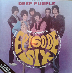 Episode Six – "The Complete Episode Six "(The Roots Of Deep Purple)
