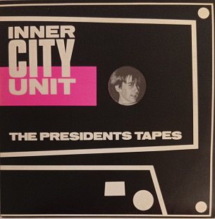 Inner City Unit - The Presidents Tapes (Hawkwind family) (England)