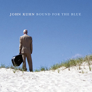 John Kuhn – Bound for the Blue ( USA ) Digipak