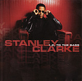 Stanley Clarke 2003 1, 2, To The Bass (R&B jazz) [US]