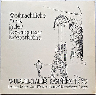 Wuppertaler Kammerchor Leitung Peter Paul Förster Orgel Hanns-Alfons Siegel – Weihnachtliche Musik I