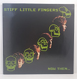 Stiff Little Fingers – Now Then... LP 12" Europe