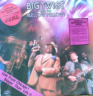 Big Twist and the Mellow Fellows. Live from Chicago! Bigger Than Life !!
