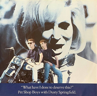 Pet Shop Boys With Dusty Springfield – «What Have I Done To Deserve This?» 7"45 RPM, Single