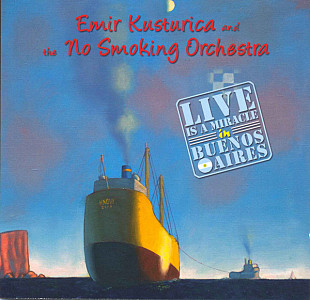 Emir Kusturica & The No Smoking Orchestra 2005 - Live Is A Miracle In Buenos Aires