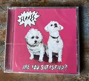 Slaves – Are You Satisfied?