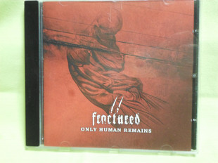 Fractured – Only Human Remains (Industrial Germany)
