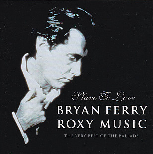 Фірмовий BRYAN FERRY / ROXY MUSIC - " Slave To Love: The Very Best Of The Ballads "