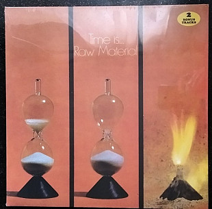 Raw Material – Time Is...