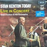 Stan Kenton & His Orchestra. Stan Kenton Today. Live in Concert.