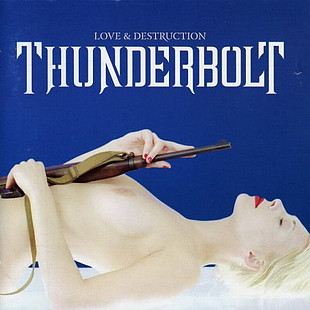 THUNDERBOLT CD «Love & Destruction» ℗2006