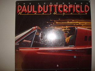 PAUL BUTTERFIELD-The Legendary Paul Butterfield Rides Again 1986 Запечатана USA