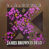 L.A.Style - James Brown Is Dead