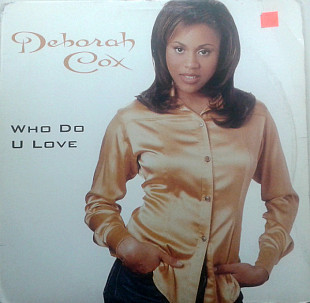 Deborah Cox - Who Do U Love