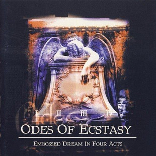 ODES OF ECSTASY - " Embossed Dream In Four Acts "