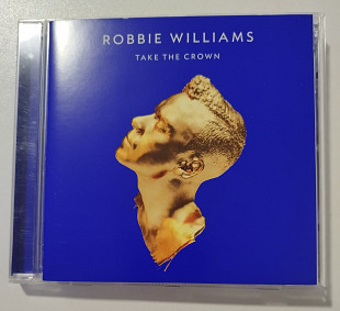CD ROBBIE WILLIAMS 2012 Take The Crown (Germany)