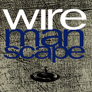 Wire – Manscape