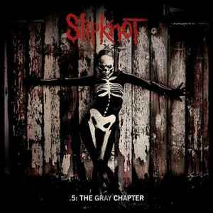 Slipknot – .5: The Gray Chapter /2014/ Roadrunner Records / Europe