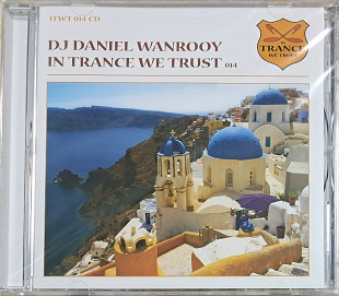 DJ DANIEL WANROOY "In Trance We Trust 014" (made in Netherlands) новий диск [запечатаний]