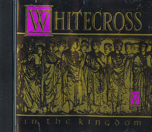 Фірмовий WHITECROSS - " In The Kingdom "