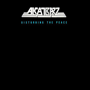 Alcatrazz – Disturbing The Peace