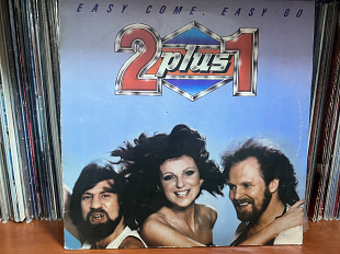 2+1 East come, easy go