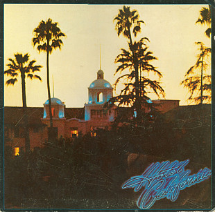 EAGLES «Hotel California» ℗1977